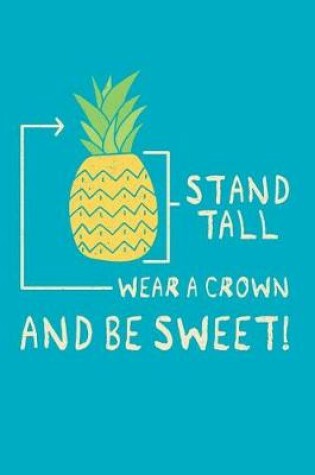 Cover of Stand Tall Wear a Crown and Be Sweet!