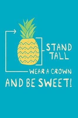 Book cover for Stand Tall Wear a Crown and Be Sweet!