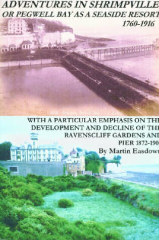 Cover of Adventures In Shrimpville or Pegwell Bay as a Seaside Resort, 1760-1916