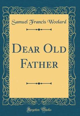 Book cover for Dear Old Father (Classic Reprint)