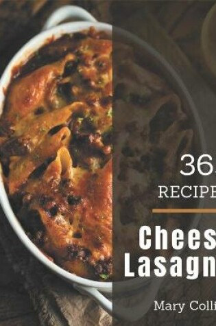 Cover of 365 Cheesy Lasagna Recipes