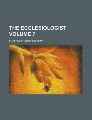 Book cover for The Ecclesiologist Volume 7