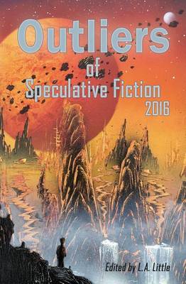 Book cover for Outliers of Speculative Fiction 2016