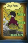 Book cover for Clay Pond - What is a Woodie?