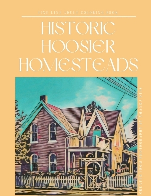 Book cover for Historic Hoosier Homesteads Fineline Coloring Book