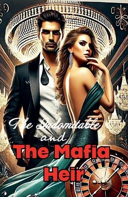 Book cover for The Indomitable and The Mafia Heir