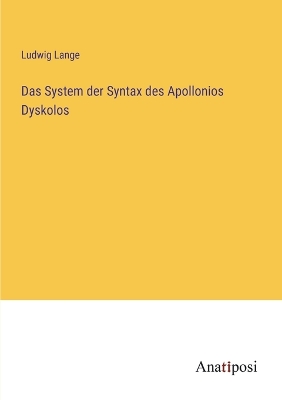 Book cover for Das System der Syntax des Apollonios Dyskolos