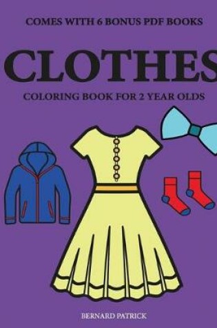 Cover of Coloring Books for 2 Year Olds (Clothes)