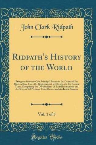 Cover of Ridpath's History of the World, Vol. 1 of 5