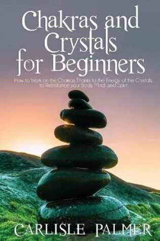 Cover of Chakras and Crystals for Beginners