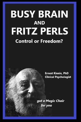 Book cover for BUSY BRAIN AND FRITZ PERLS control or freedom?