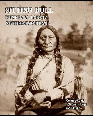 Book cover for Sitting Bull - Hunkpapa Lakota - Notebook/Journal