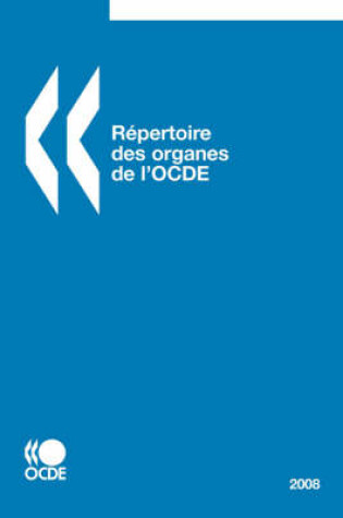 Cover of Repertoire Des Organes De L'OCDE - Edition 2008