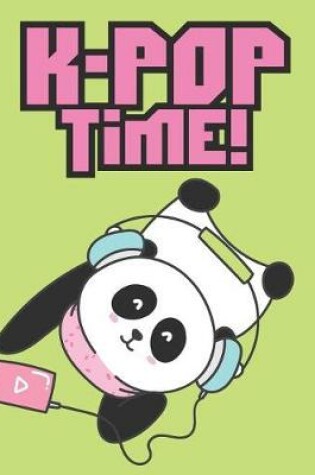 Cover of K-POP Time! 8.5 x 11 Notebook
