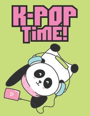 Book cover for K-POP Time! 8.5 x 11 Notebook