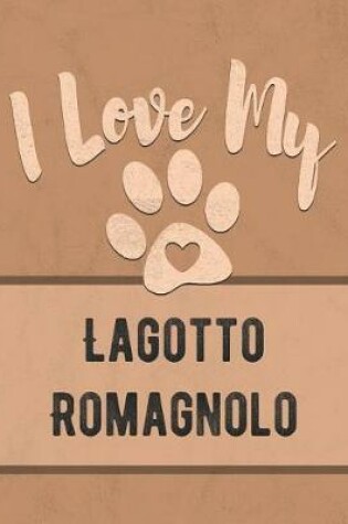 Cover of I Love My Lagotto Romagnolo