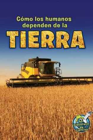 Cover of Cómo Los Humanos Dependen de la Tierra