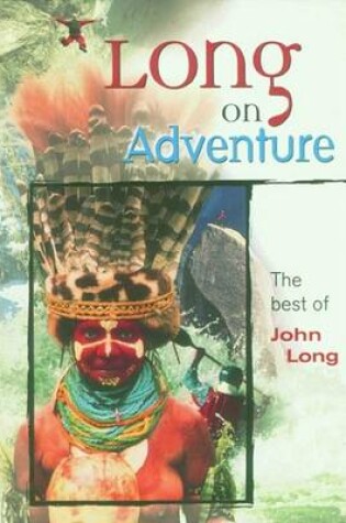 Cover of Long on Adventure - The Best of John Long