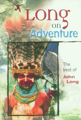 Book cover for Long on Adventure - The Best of John Long