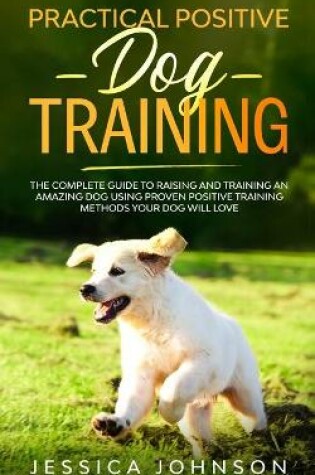 Cover of Practical Positive Dog Training