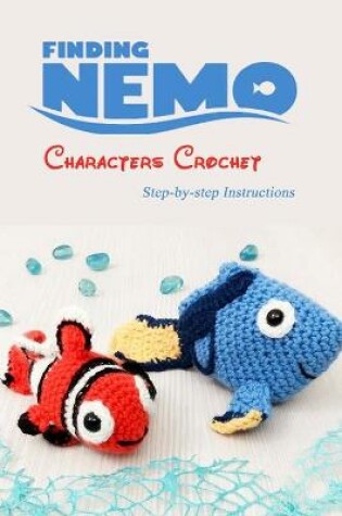 Cover of Finding Nemo Characters Crochet