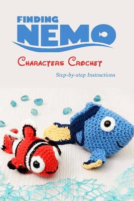 Book cover for Finding Nemo Characters Crochet