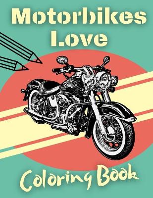 Book cover for Motorbikes Love Coloring Book