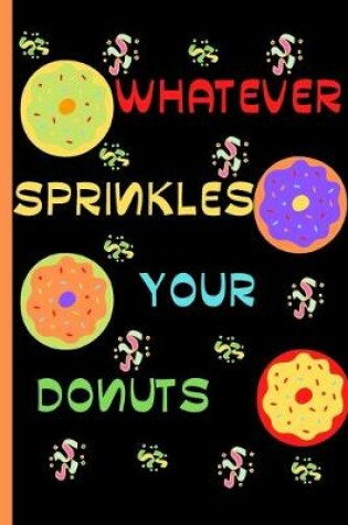 Cover of Whatever Sprinkles Your Donut