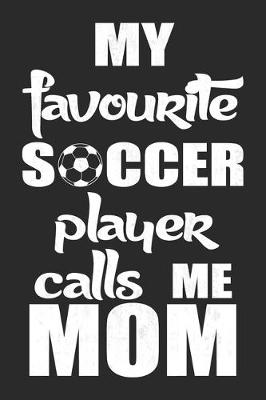 Book cover for My Favourite Soccer Player Calls Me Mom