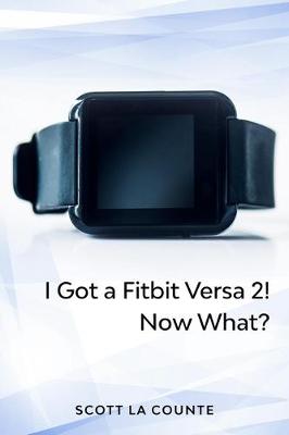 Book cover for Yout Got a Fitbit Versa 2! Now What?