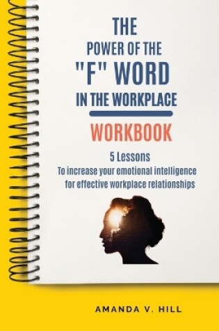 Cover of The Power of the F Word in the Workplace Workbook