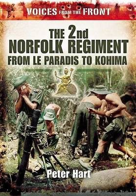 Book cover for 2nd Norfolk Regiment, The: From Le Paradis to Kohima