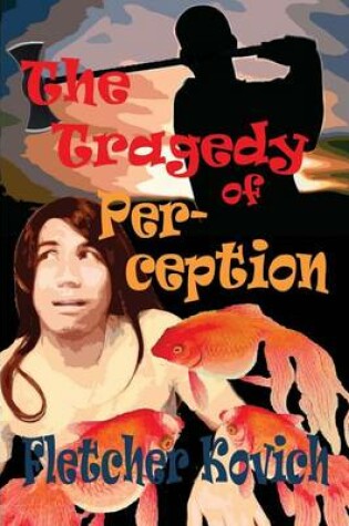 Cover of The Tragedy of Perception