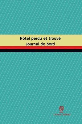 Cover of Hotel perdu et trouve Journal de bord