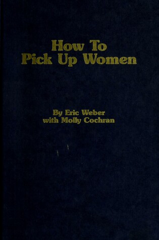 Cover of How to Pick Up Women