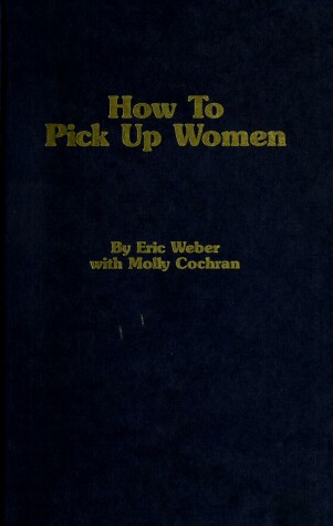 Book cover for How to Pick Up Women