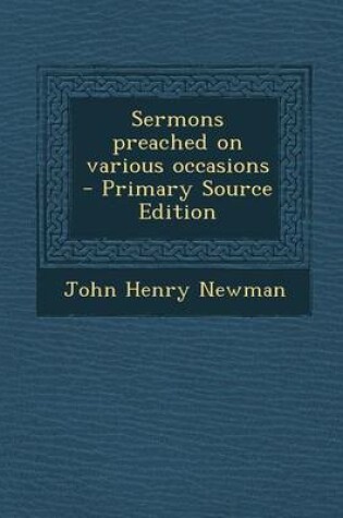 Cover of Sermons Preached on Various Occasions - Primary Source Edition