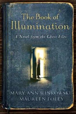 Cover of Book of Illumination, The: A Novel from the Ghost Files