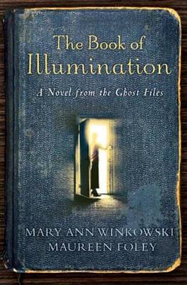 Book cover for Book of Illumination, The: A Novel from the Ghost Files