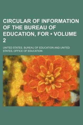 Cover of Circular of Information of the Bureau of Education, for (Volume 2)