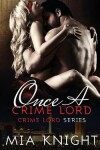 Book cover for Once A Crime Lord