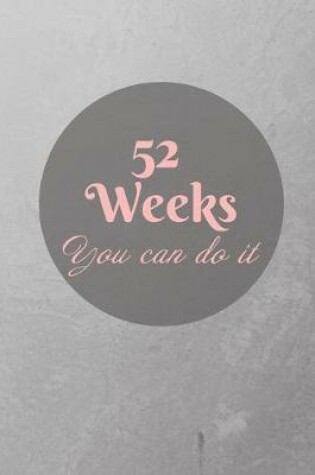 Cover of 52 Weeks You can do IT
