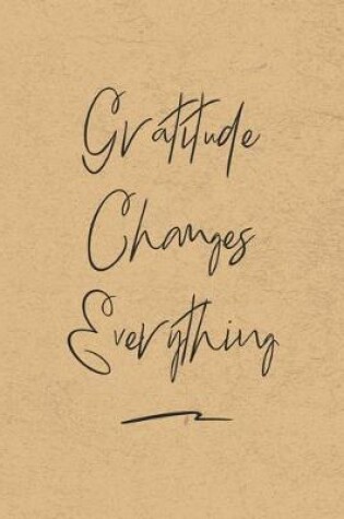 Cover of Gratitude Changes Everything