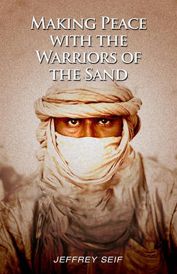 Book cover for Making Peace with the Warriors of the Sand