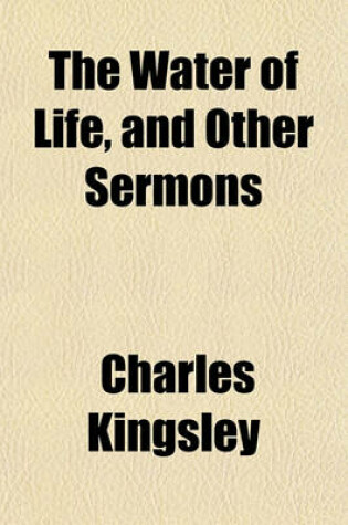 Cover of The Water of Life, and Other Sermons
