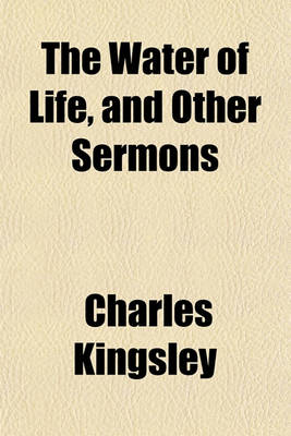 Book cover for The Water of Life, and Other Sermons