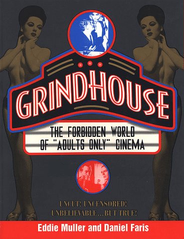 Book cover for Grindhouse: the Forbidden World of "Adults Only" Cinema