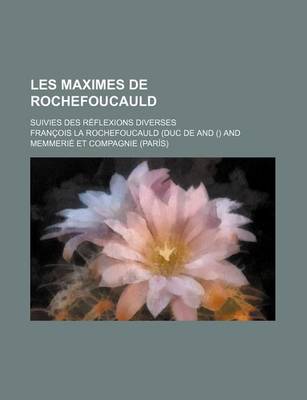 Book cover for Les Maximes de Rochefoucauld; Suivies Des Reflexions Diverses