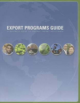 Cover of Export Programs Guide: A Business Guide to Federal Export Assistance, 2009