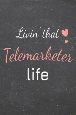 Cover of Livin' That Telemarketer Life